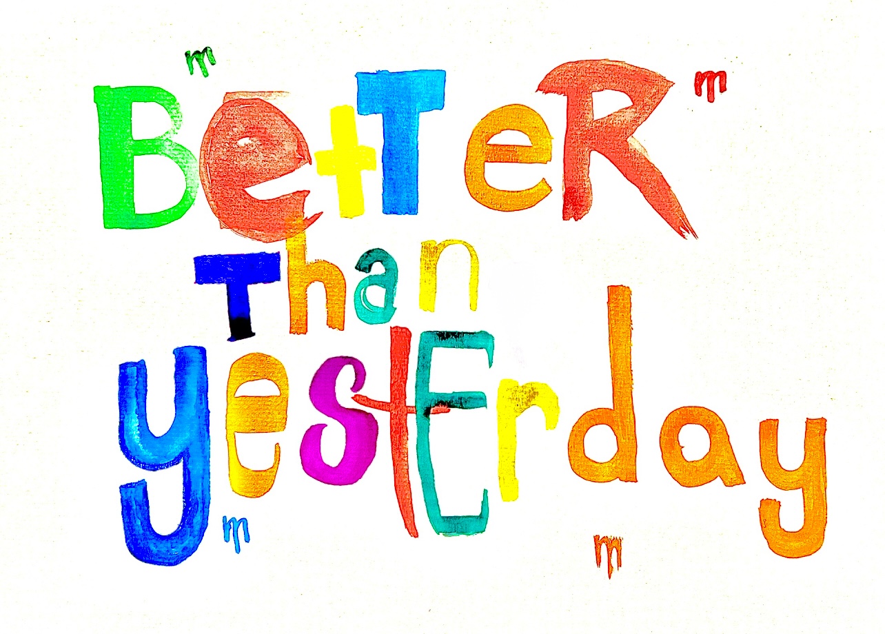 Better than yesterday